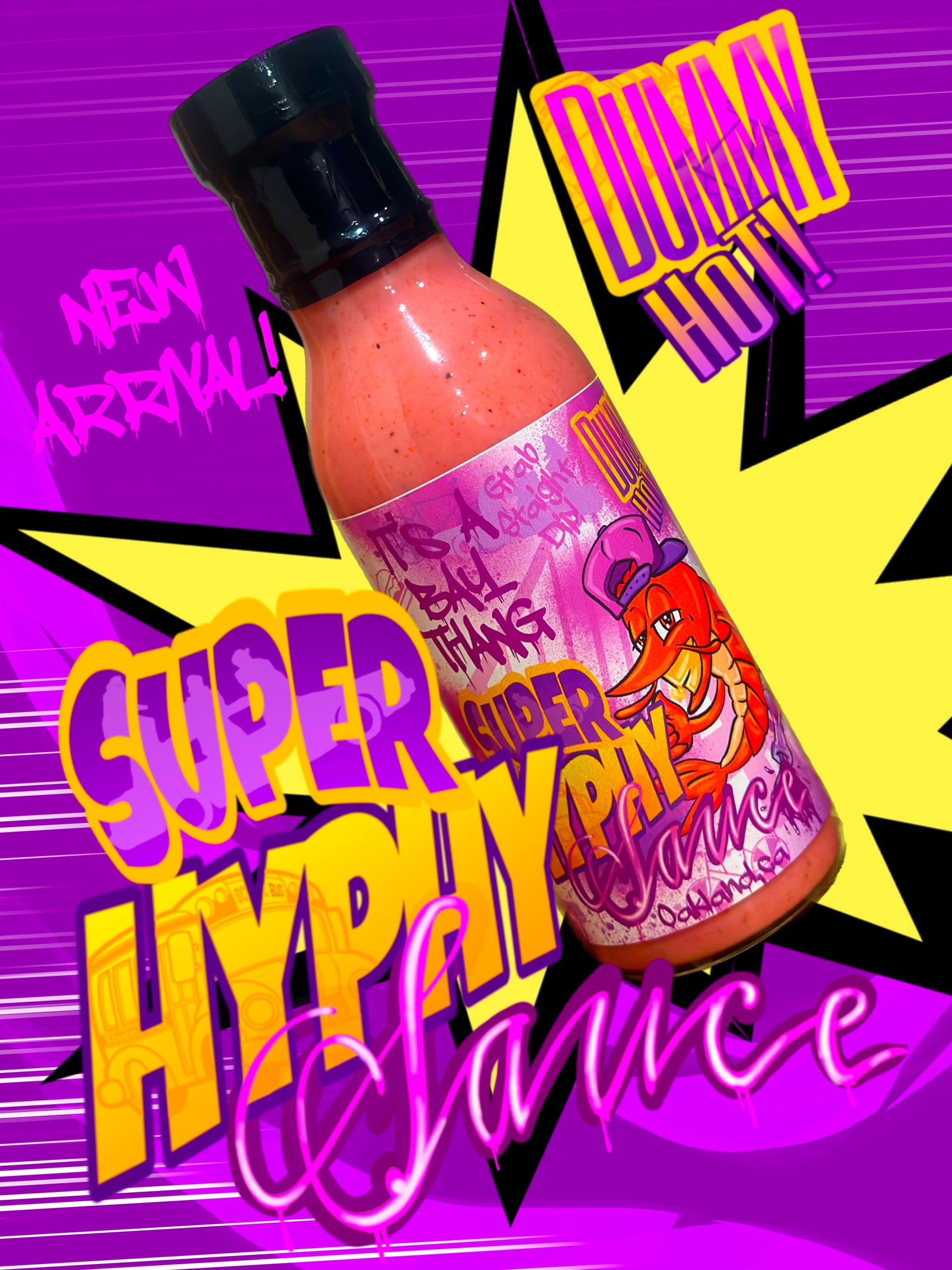 Dummy Hot Super Hyphy Sauce,   Creamy rich flavor, Great on seafood enriches your sub sandwiches and amazing as dip